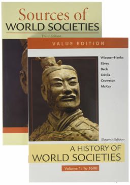 A History of World Societies, Value Edition, Volume 1 and Sources of World Societies, Volume 1