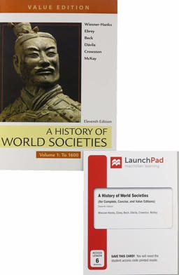 A History of World Societies, Value Edition, 11e, Volume 1 and Launchpad for a History of World Societies 11e (1-Term Access)