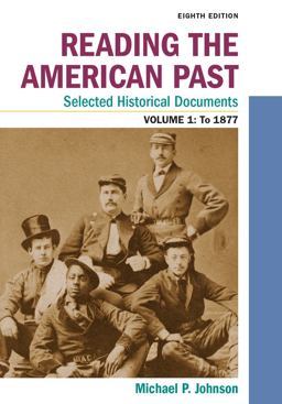 Reading the American Past: Selected Historical Documents, Volume 1: To 1877