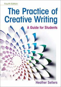 Practice of Creative Writing A Guide for Students 4th 9781319215958 Front Cover