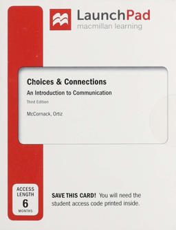 LaunchPad for Choices and Connections 3e (1-Term Access) An Introduction to Communication 3rd 9781319227395 Front Cover