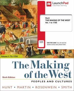 The Making of the West 6e Volume One: to 1750 and LaunchPad for the Making of the West 6e (1-Term Access) The Making of the West 6e Volume One: to 1750 and LaunchPad for the Making of the West 6e (1-Term Access)