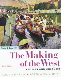 The Making of the West 6e Volume Two: since 1500 and LaunchPad for the Making of the West 6e (1-Term Access) The Making of the West 6e Volume Two: since 1500 and LaunchPad for the Making of the West 6e (1-Term Access)