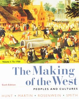 Making of the West 6e Volume One: to 1750 and Sources for the Making of the West 6e Volume One 6th 9781319235628 Front Cover