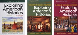 Exploring American Histories, Value Edition, Combined Volume 3e and Thinking Through Sources for Exploring American Histories Volume 1 and Thinking Through Sources for Exploring American Histories Volume 2