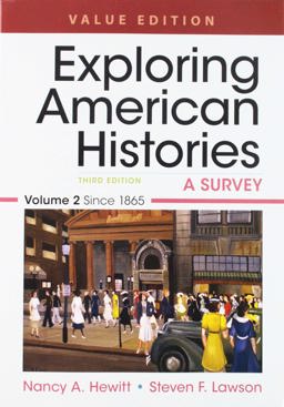 Exploring American Histories, Value Edition, Volume 2 and Thinking Through Sources for Exploring American Histories Volume 2