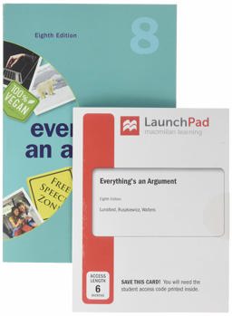Everything's an Argument and LaunchPad for Everything's an Argument with Readings (1-Term Access) 8th 9781319243104 Front Cover