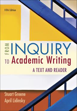 From Inquiry to Academic Writing: a Text and Reader 5th 9781319244019 Front Cover