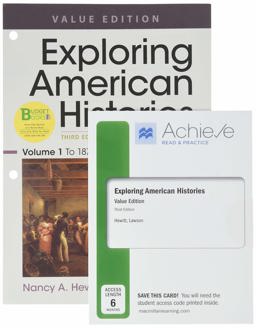 Loose-Leaf Version for Exploring American Histories, Value Edition, Volume 1 and Achieve Read and Practice for Exploring American Histories, Value Edition (1-Term Access)
