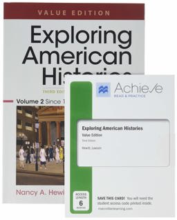 Exploring American Histories, Value Edition, Volume 2 and Achieve Read and Practice for Exploring American Histories, Value Edition (1-Term Access)