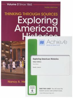 Achieve Read and Practice for Exploring American Histories, Value Edition (1-Term Access) and Thinking Through Sources for Exploring American Histories, Volume 2