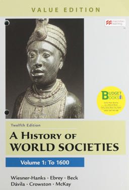 Loose-Leaf Version for a History of World Societies, Value Edition, Volume 1 12th 9781319304096 Front Cover