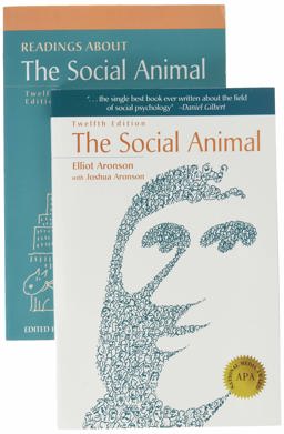 The Social Animal 12e and Readings about the Social Animal 12e