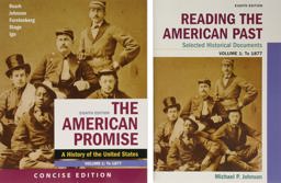 The American Promise: a Concise History, Volume 1 and Reading the American Past: Selected Historical Documents, Volume 1: To 1877