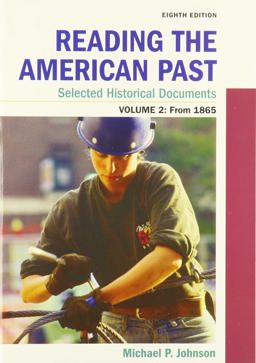 The American Promise, Value Edition, Volume 2 8e and Reading the American Past: Selected Historical Documents, Volume 2: Since 1865 8e