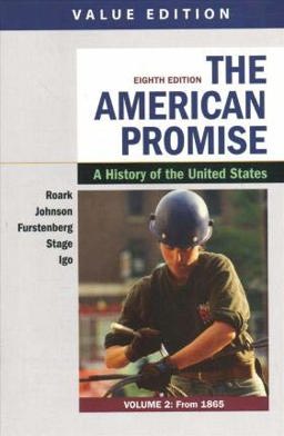 The American Promise, Value Edition, Volume 2 and Achieve Read and Practice for the American Promise, Value Edition (1-Term Access)