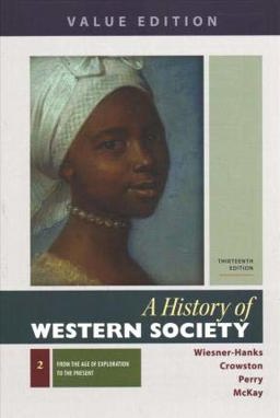 A History of Western Society, Value Edition, Volume 2 13e and Achieve Read and Practice for a History of Western Society, Value Edition 13e (1-Term Access)