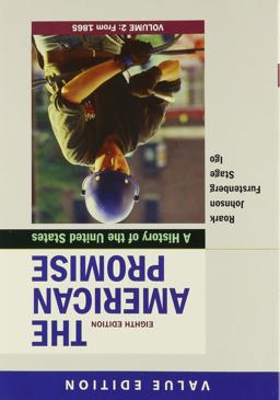 The American Promise, Value Edition, Volume 2 8e and LaunchPad for the American Promise, Combined Volume 8e (1-Term Access)