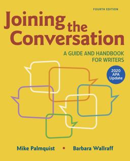 Joining the Conversation: a Guide and Handbook for Writers with 2020 APA Update 4th 9781319361488 Front Cover
