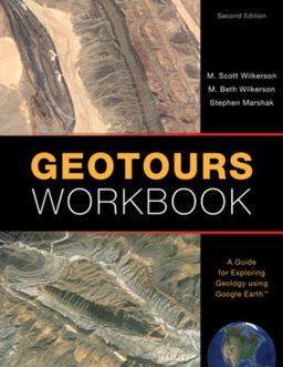 Geotours Workbook A Guide for Exploring Geology Using Google Earth 2nd 9781324000969 Front Cover