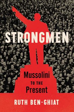 Strongmen Mussolini to the Present  9781324001546 Front Cover