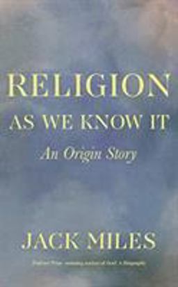 Religion As We Know It An Origin Story  9781324002789 Front Cover