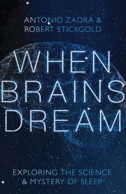 When Brains Dream Exploring the Science and Mystery of Sleep  9781324002833 Front Cover