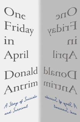 One Friday in April A Story of Suicide and Survival  9781324005568 Front Cover
