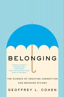 Belonging The Science of Creating Connection and Bridging Divides  9781324006183 Front Cover