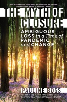 Myth of Closure Ambiguous Loss in a Time of Pandemic  9781324016816 Front Cover