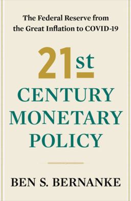 21st Century Monetary Policy The Federal Reserve from the Great Inflation to COVID-19  9781324020462 Front Cover