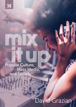 Mix It Up Popular Culture, Mass Media, and Society (Third Edition) 3rd 9781324033288 Front Cover