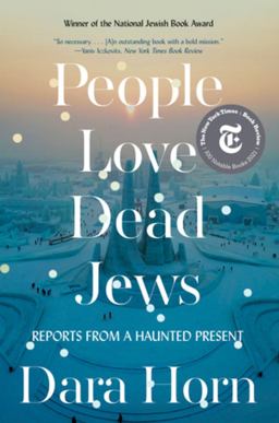 People Love Dead Jews Reports from a Haunted Present  9781324035947 Front Cover