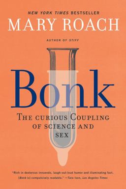 Bonk The Curious Coupling of Science and Sex  9781324036036 Front Cover