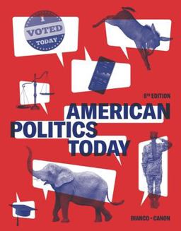 American Politics Today 8th 9781324039969 Front Cover