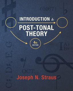 Introduction to Post-Tonal Theory 4th 9781324045076 Front Cover