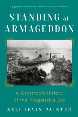 Standing at Armageddon A Grassroots History of the Progressive Era  9781324050605 Front Cover