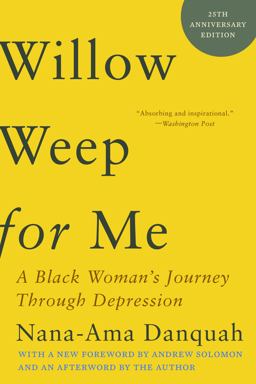 Willow Weep for Me A Black Woman's Journey Through Depression  9781324050612 Front Cover
