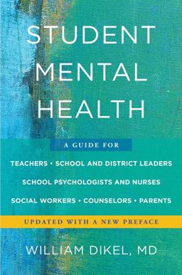 Student Mental Health: A Guide for Teachers, School and District Leaders, School Psychologists and Nurses, Social Workers, Counselors, and Parents  9781324052142 Front Cover
