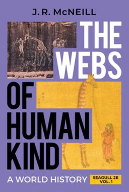 Webs of Humankind A World History, Volume 1 2nd 9781324061519 Front Cover