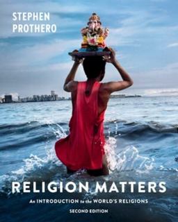 Religion Matters An Introduction for the World's Religions 2nd 9781324062141 Front Cover
