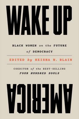 Wake up America Black Women on the Future of Democracy  9781324065609 Front Cover