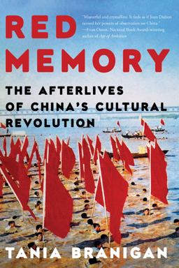 Red Memory The Afterlives of China's Cultural Revolution  9781324076285 Front Cover