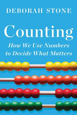 Counting How We Use Numbers to Decide What Matters  9781324091066 Front Cover