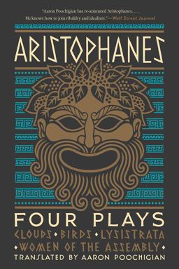 Aristophanes: Four Plays Clouds, Birds, Lysistrata, Women of the Assembly  9781324091561 Front Cover
