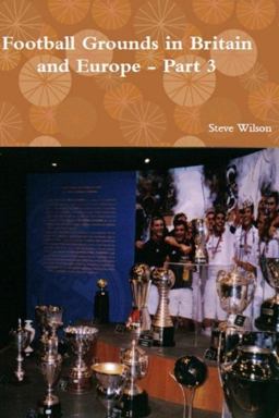 Football Grounds in Britain and Europe - Part 3