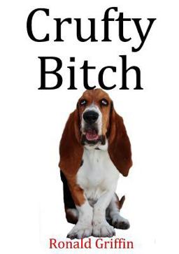 Crufty Bitch Crufty Bitch