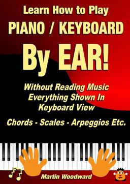 Learn How to Play Piano - Keyboard by Ear!