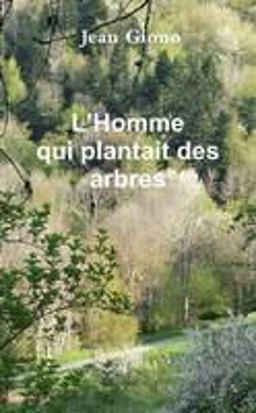 L' homme Qui Plantait des Arbres