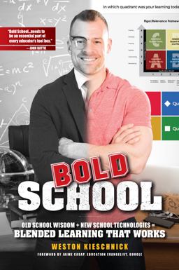 Bold School: Old School Wisdom + New School Technologies = Blended Learning That Works  9781328016263 Front Cover
